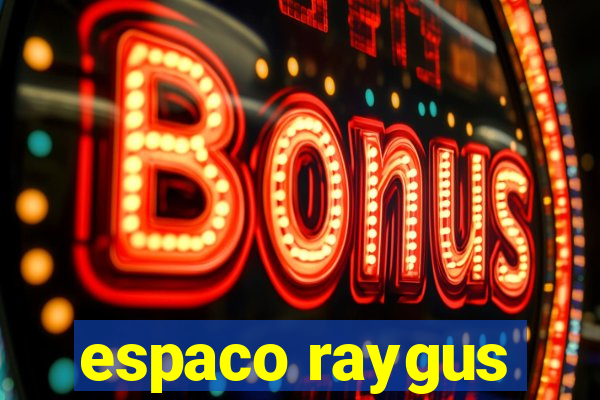 espaco raygus